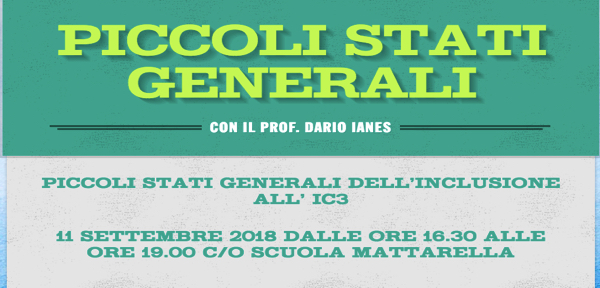 Piccoli Stati Generali dell'Inclusione all'IC3 Modena: martedì 11 settembre 2018 ore 16.30 -19.00 con Dario Ianes  c/o Mattarella