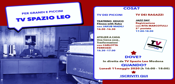 #TV SPAZIO LEO lunedì 11 maggio 2020 ore 16.00-18.00 da Spazio LEO direttamente a casa tua!