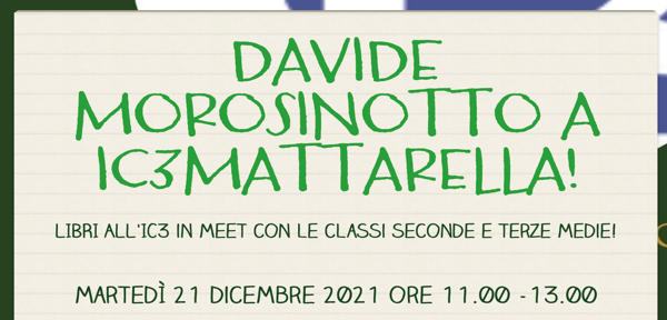🌟Martedì 21 dicembre 2021 ore 11.00 -13.00_DAVIDE MOROSINOTTO in collegamento Meet con classi seconde e terze Mattarella!🎄