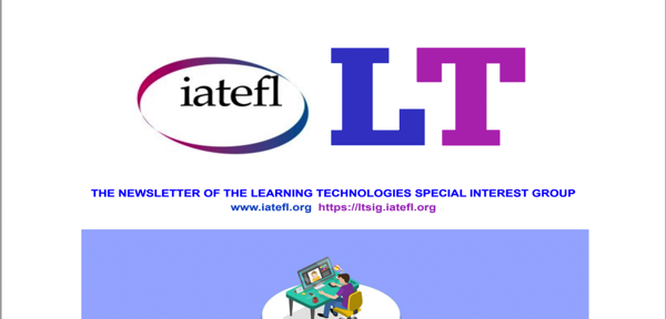 #iatefl LT _THE NEWSLETTER OF THE LEARNING TECHNOLOGIES SPECIAL INTEREST GROUP