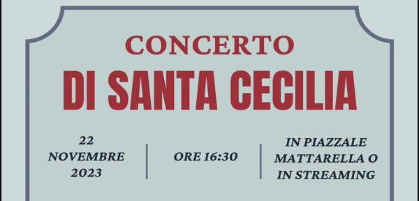 #mercoledì 22 novembre Concerto di Santa Cecilia ore 16.30 c/o piazzale Mattarella o streaming Zoom